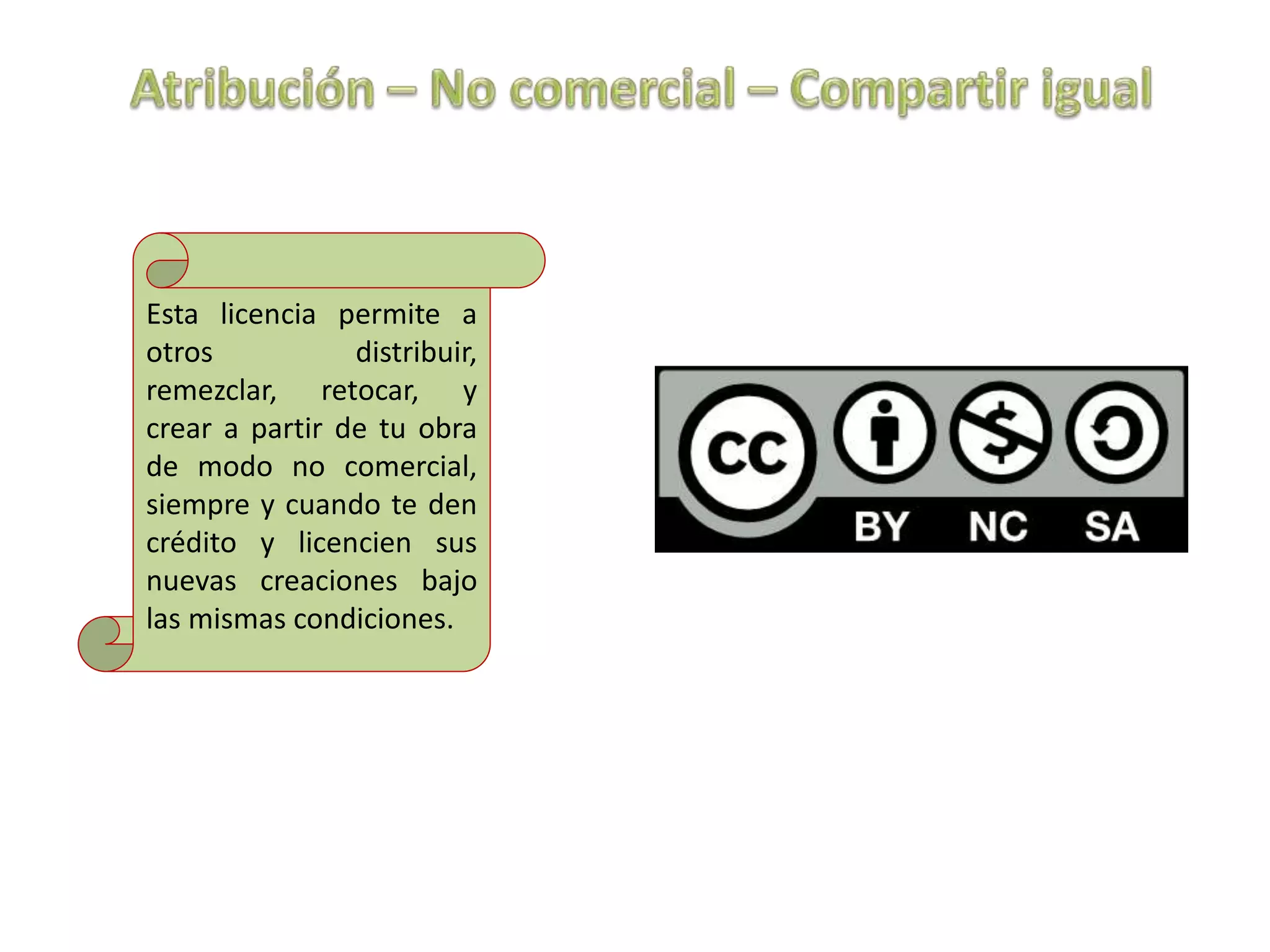 Esta licencia permite a
otros distribuir,
remezclar, retocar, y
crear a partir de tu obra
de modo no comercial,
siempre y cuando te den
crédito y licencien sus
nuevas creaciones bajo
las mismas condiciones.
 