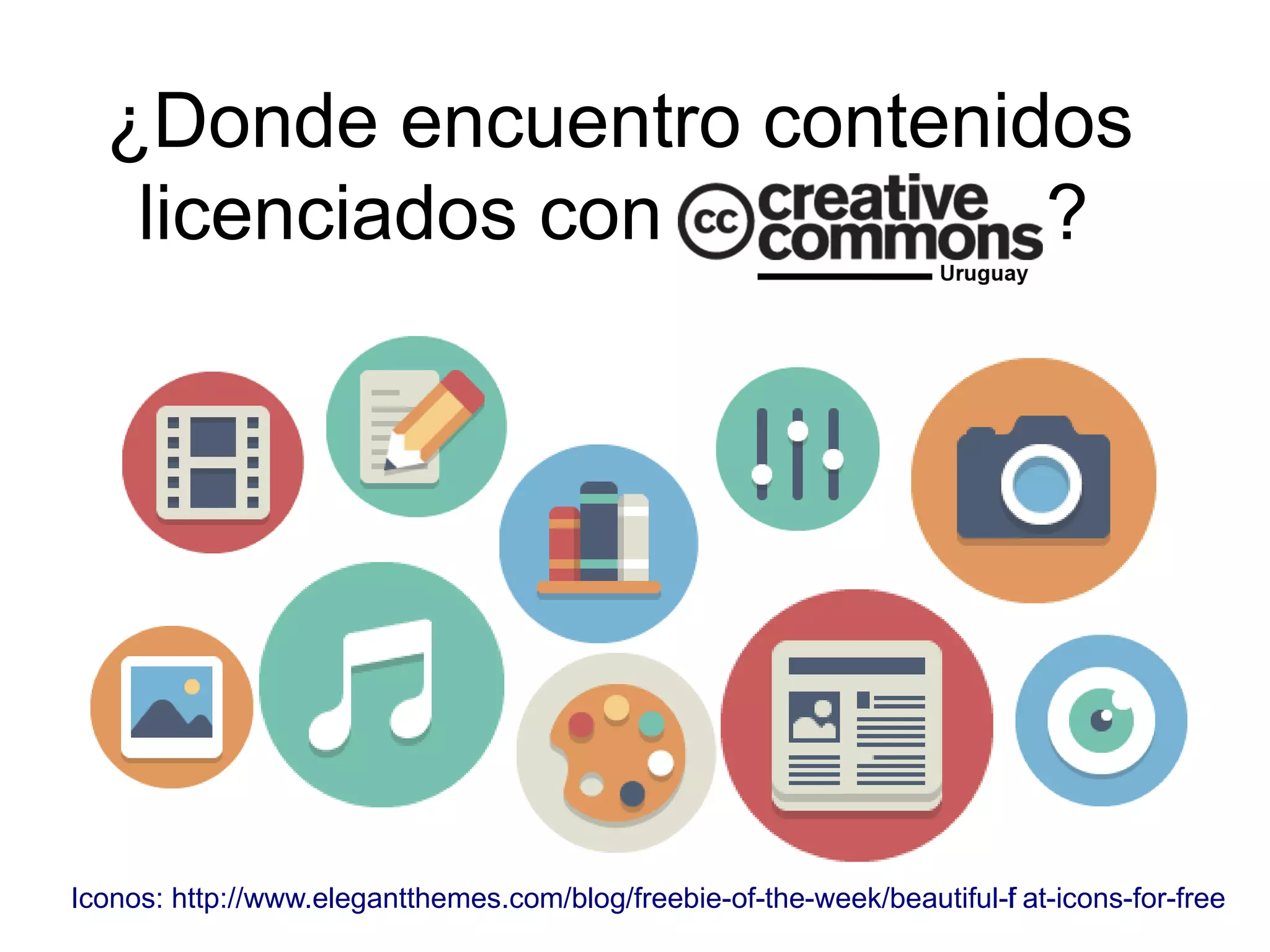 Además de las licencias existen las 
herramientas de Dominio Público 
La CC0 
El sello de Dominio 
Público 
Renuncia 
Obra propia Obra ajena 
Fuente de imágenes: www.creativecommons.org 
Aviso legal 
 