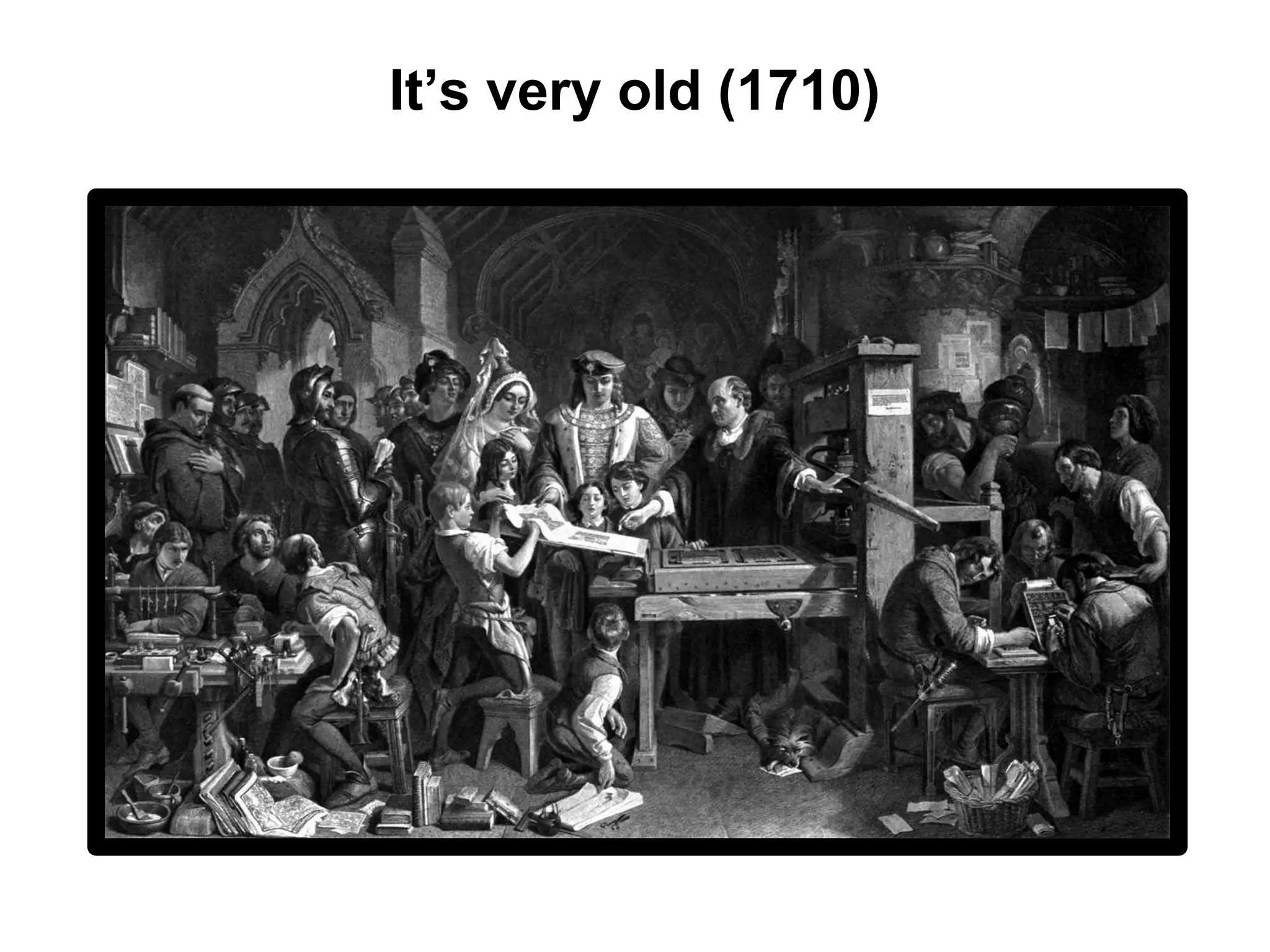 It’s very old (1710)
 