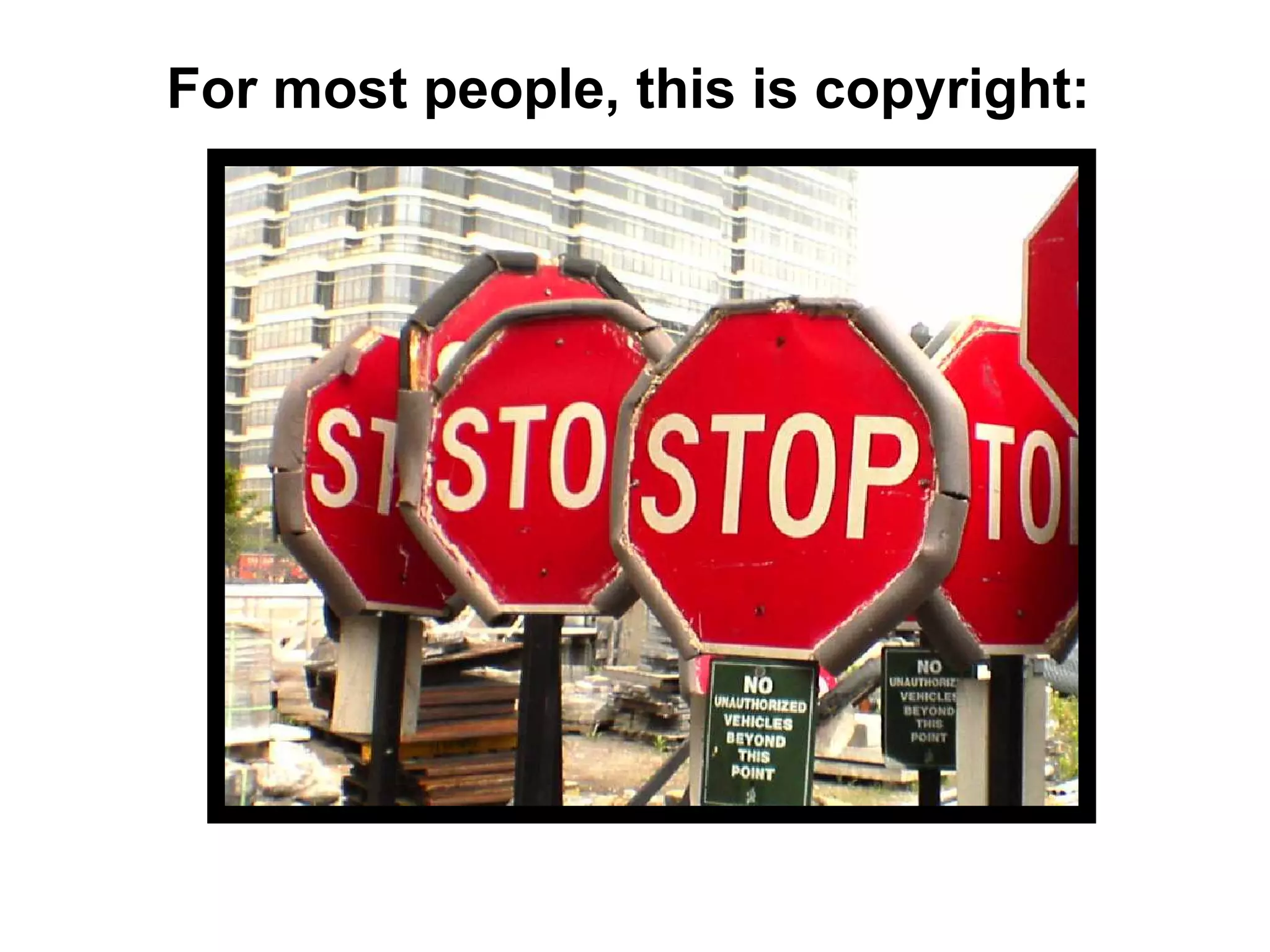 For most people, this is copyright:
 