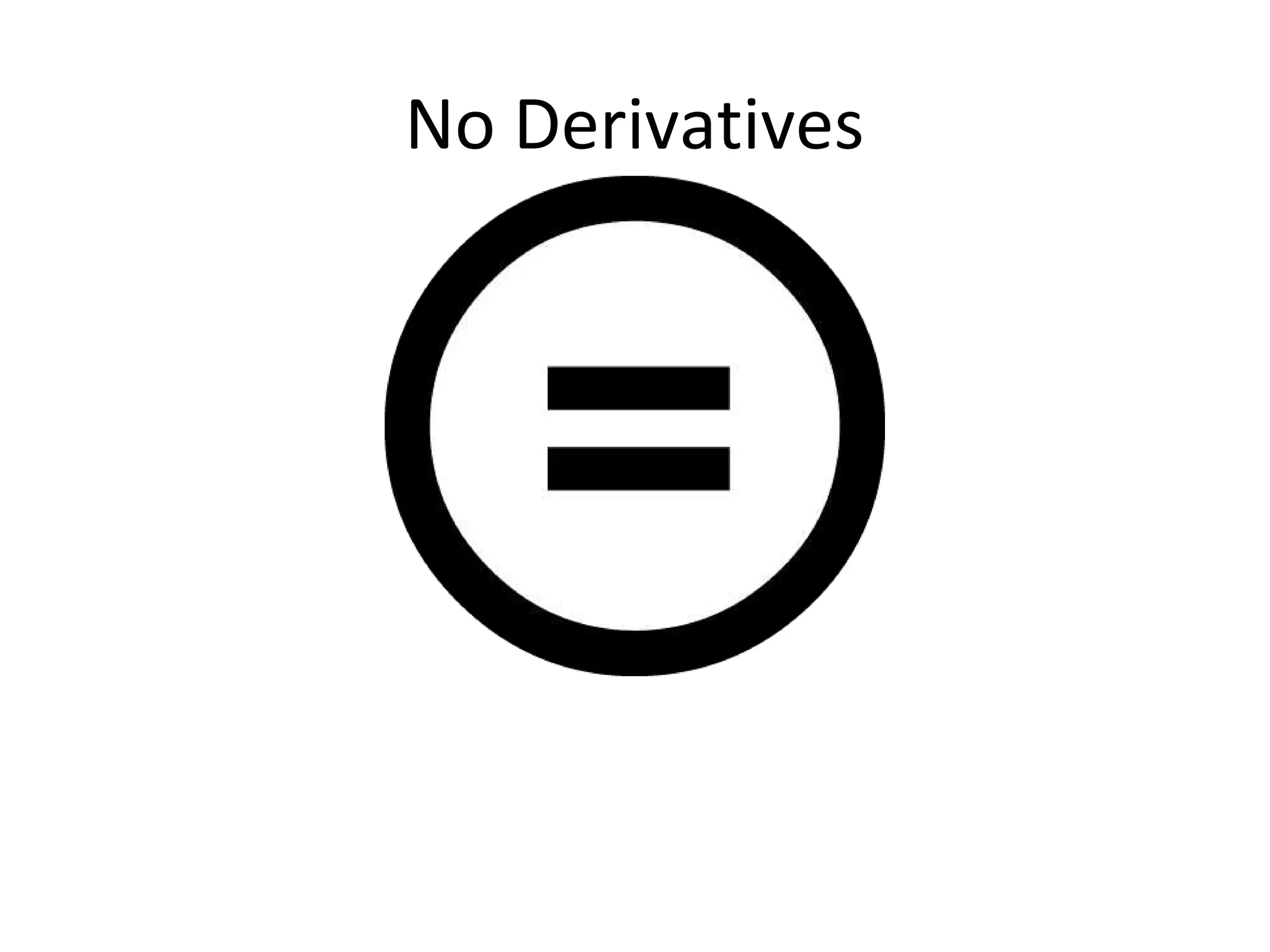 No Derivatives
 