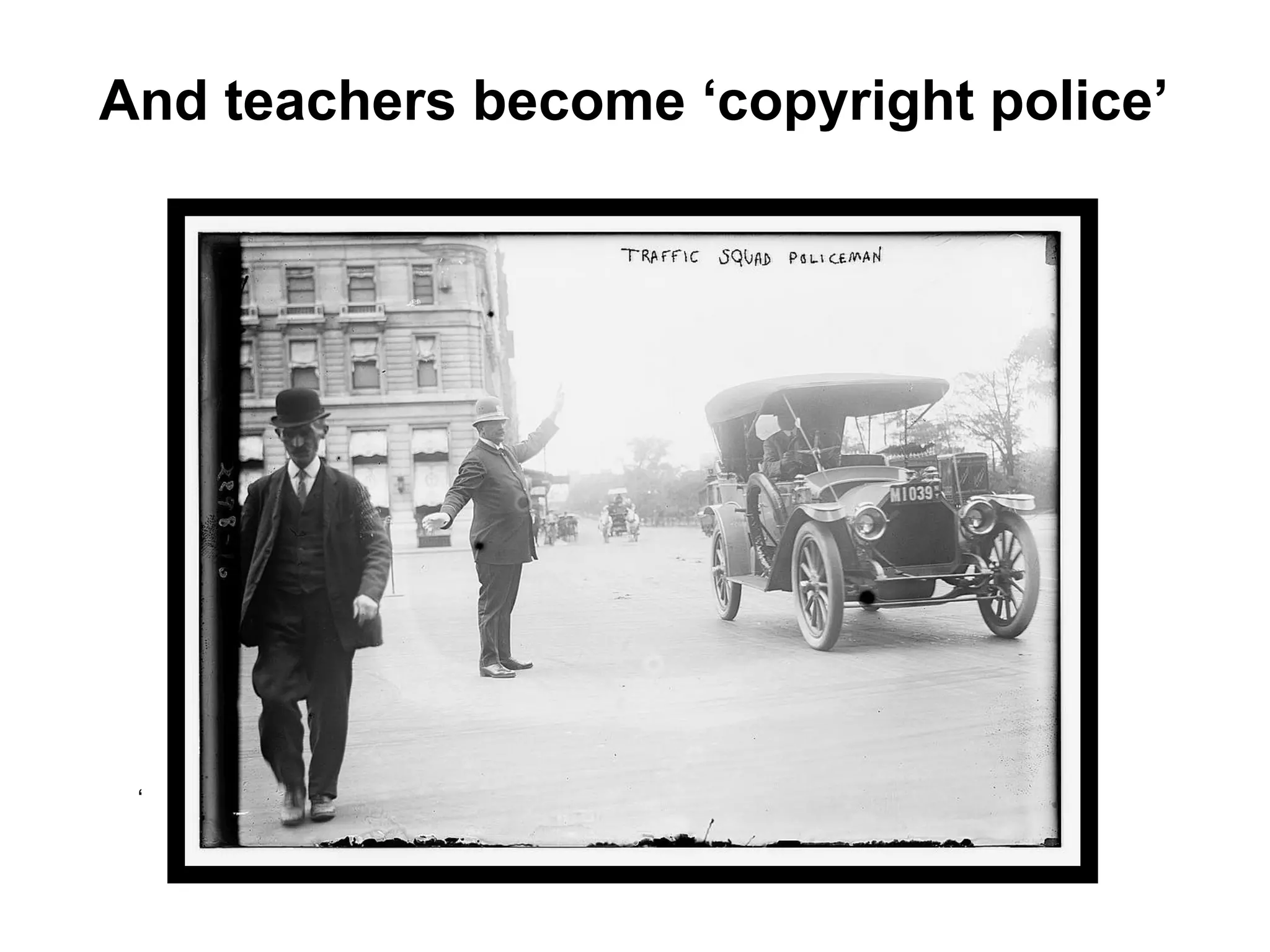 And teachers become ‘copyright police’
‘
 