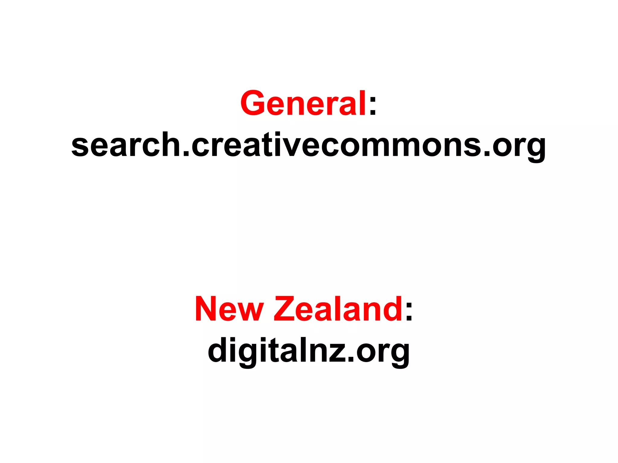 General:
search.creativecommons.org
New Zealand:
digitalnz.org
 