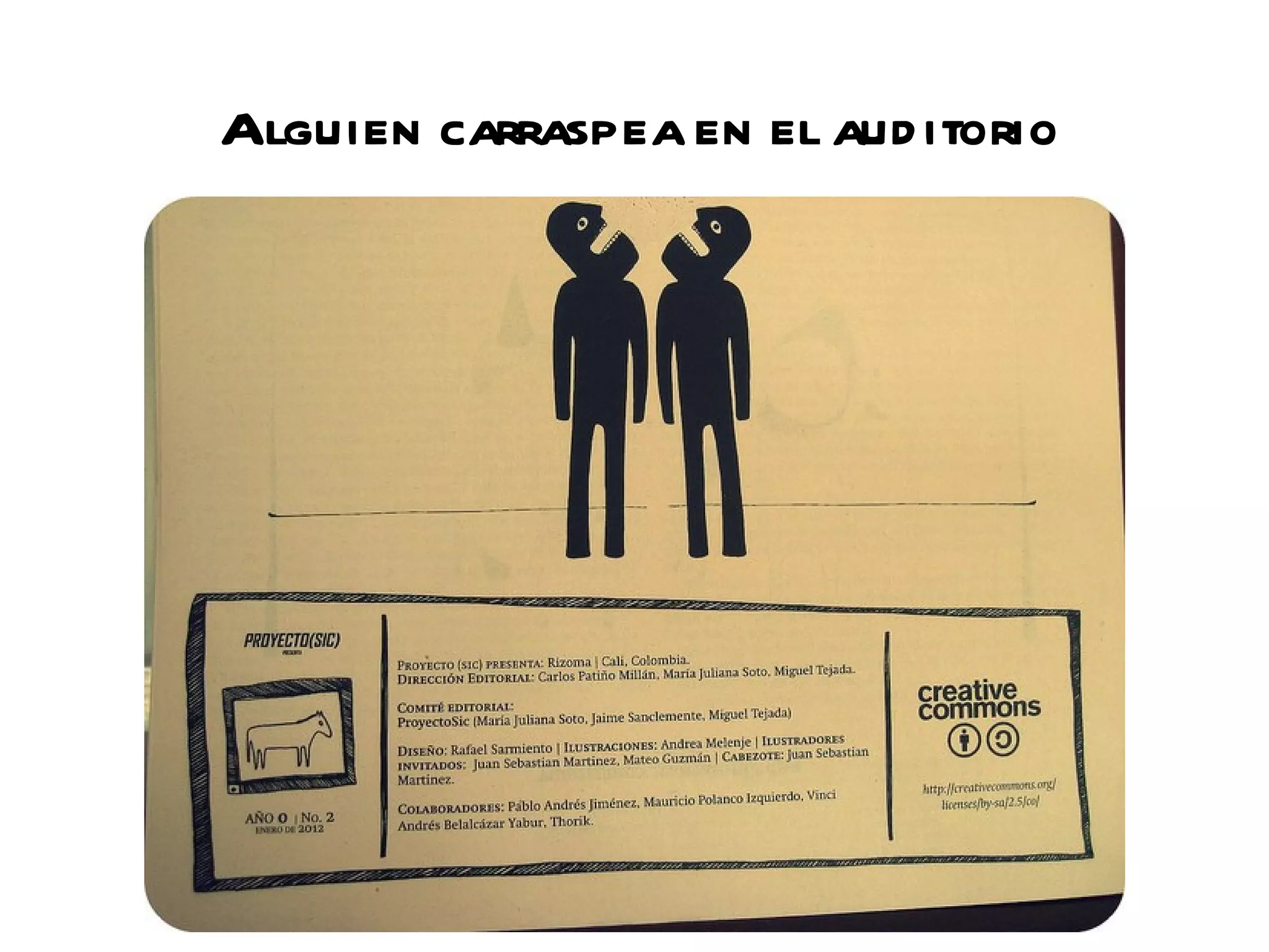 Alguien carraspea en el aud itorio
 