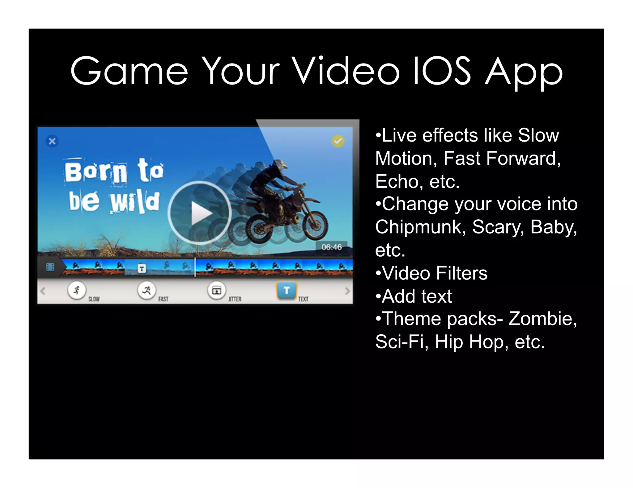 Remix Video FX with Apps
Action Movie FX
Creature FXQuo Movie FX