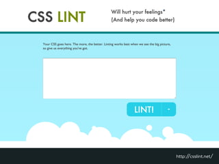 http://csslint.net/
 