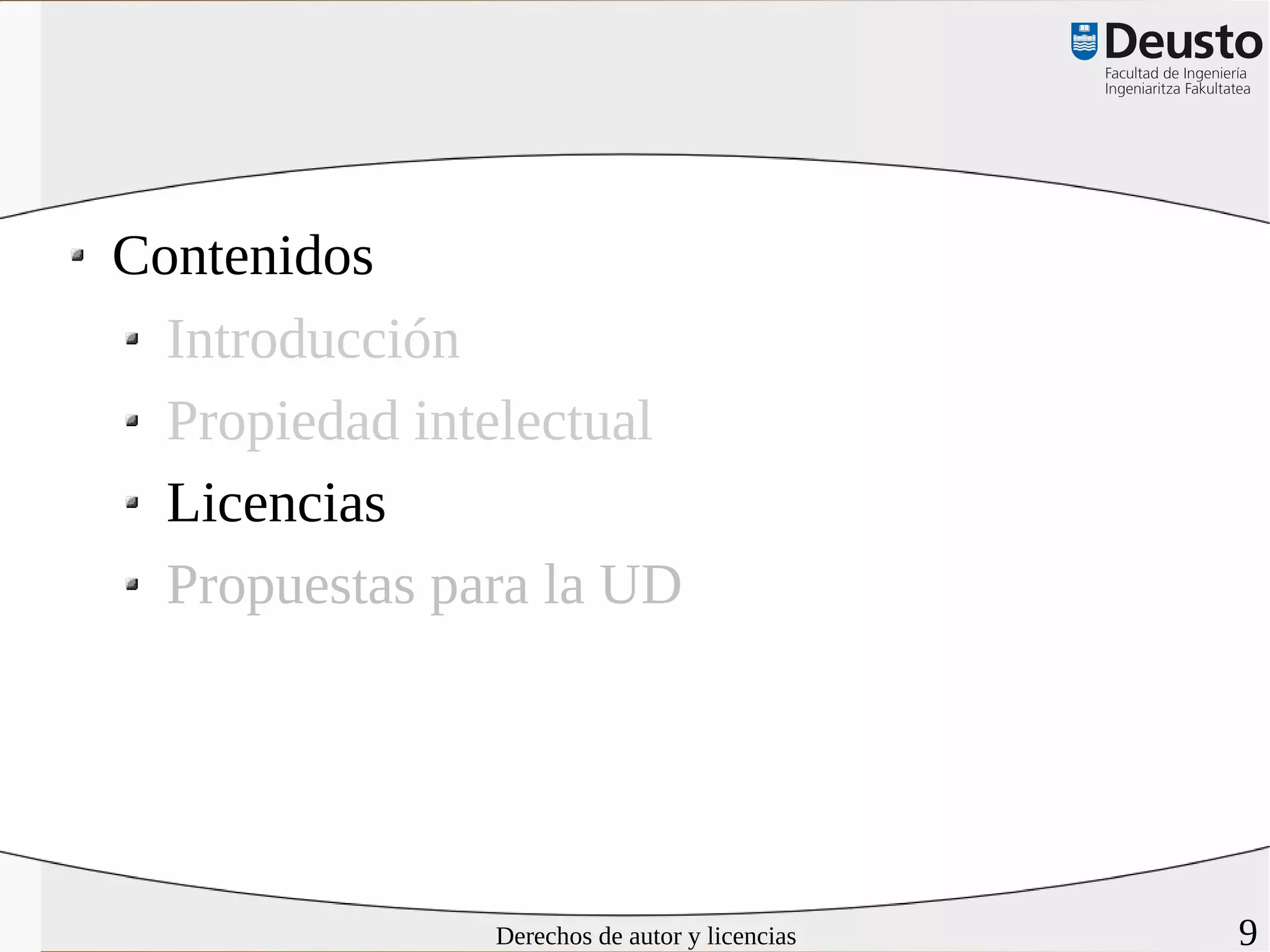 Contenidos
  Introducción
  Propiedad intelectual
  Licencias
  Propuestas para la UD




               Derechos de autor y licencias   9
 