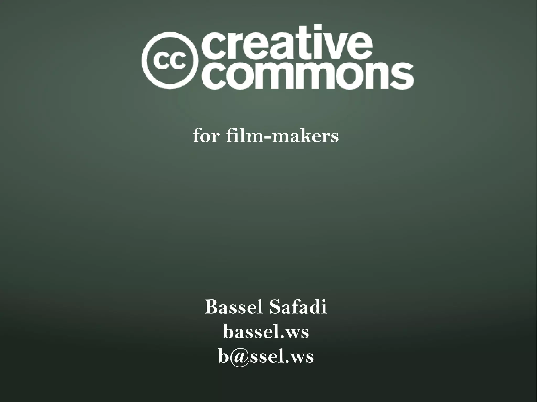 for film-makers




 Bassel Safadi
  bassel.ws
  b@ssel.ws
 