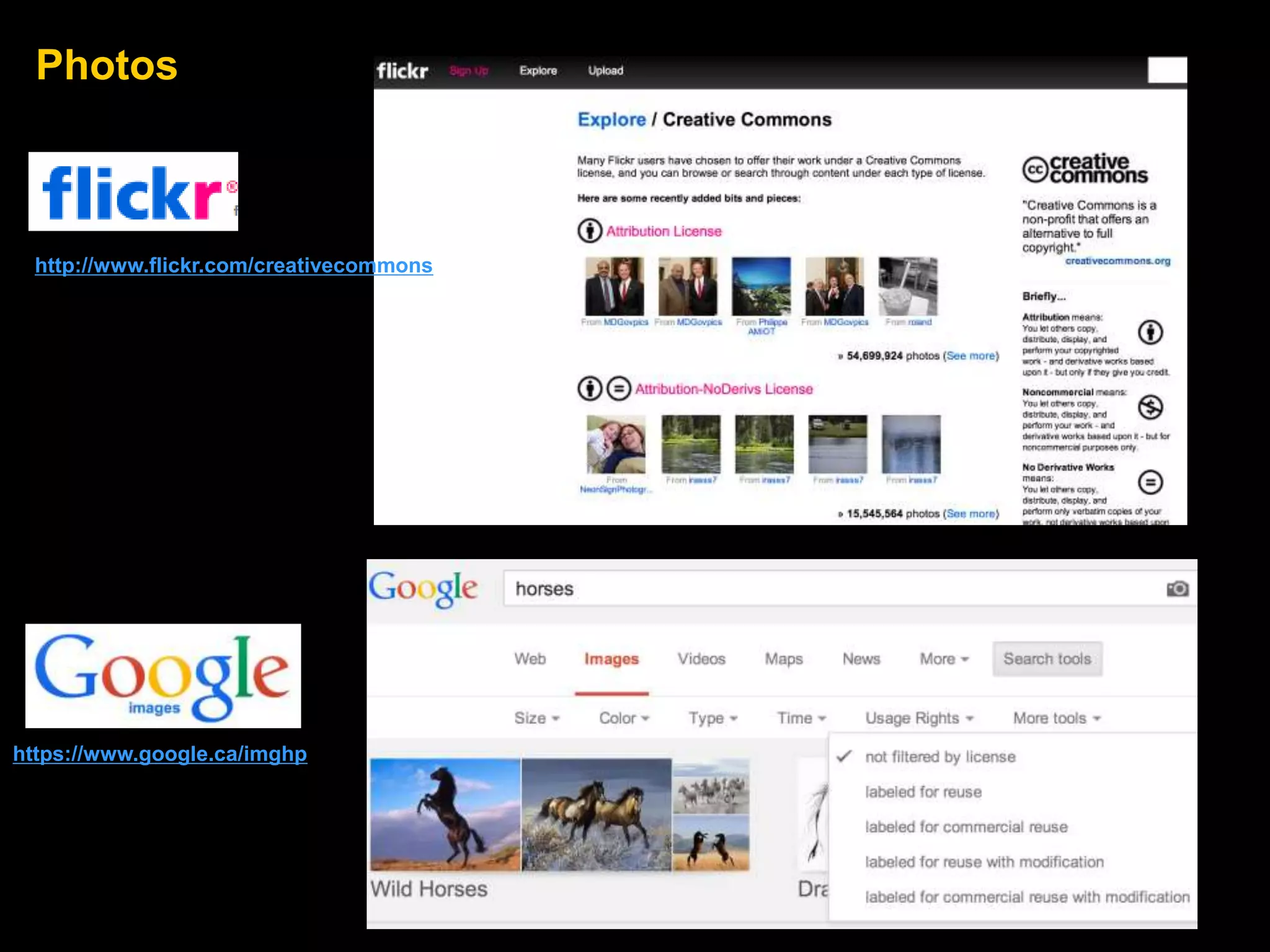 Photos

http://www.flickr.com/creativecommons

https://www.google.ca/imghp

 
