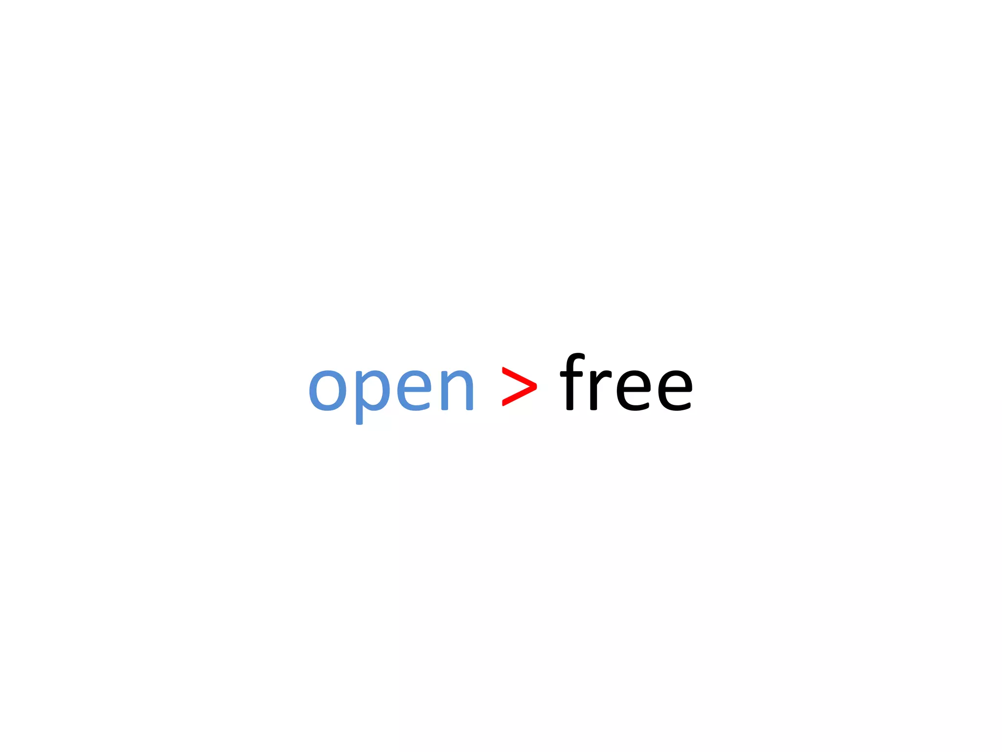 open > free
 