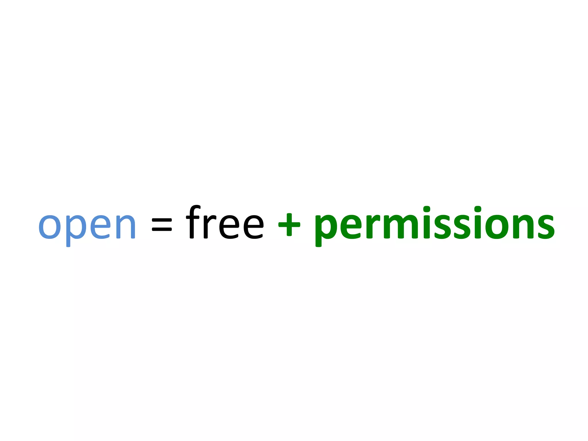 open = free + permissions
 