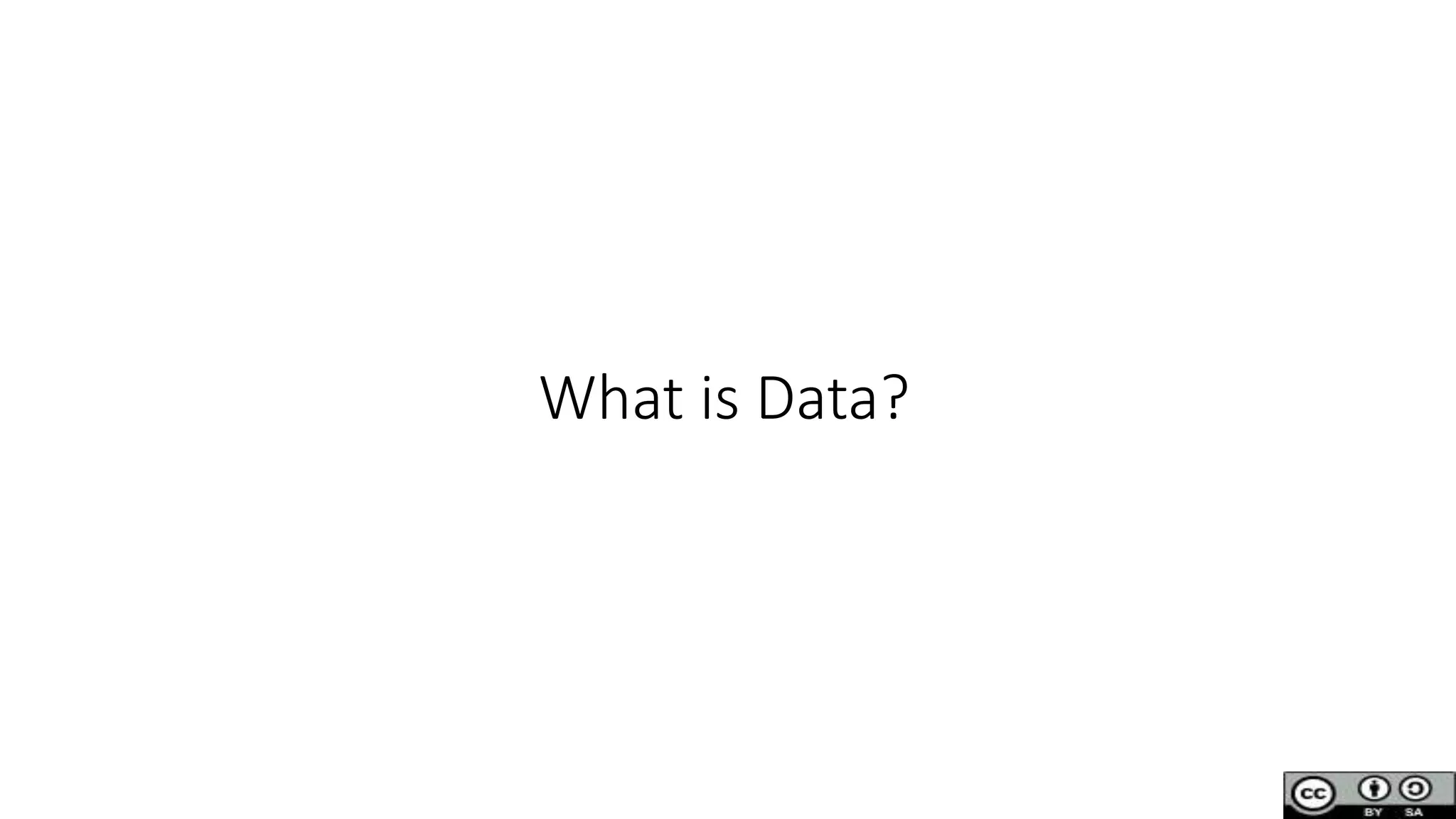 What is Data?
 
