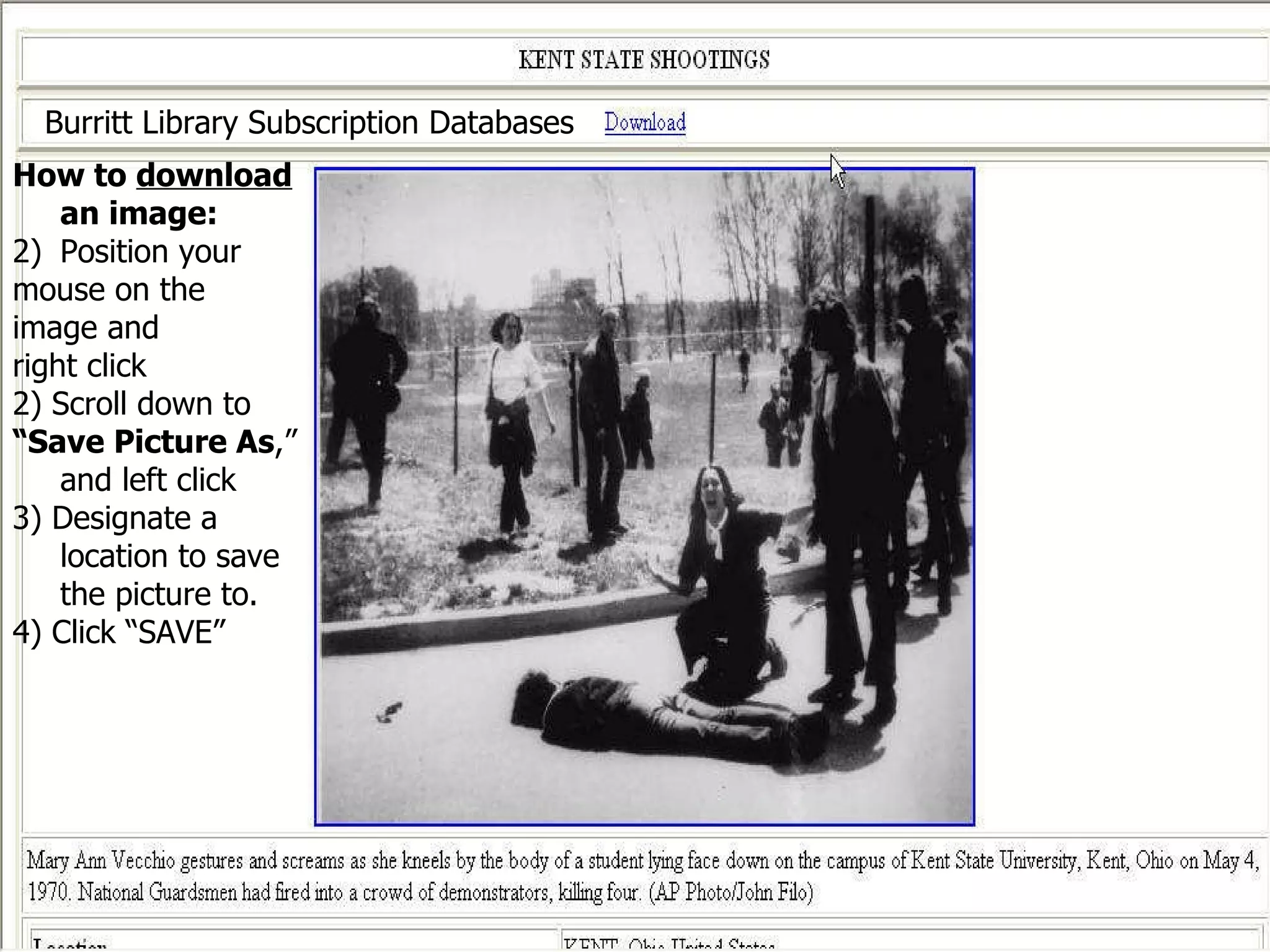 How to  download  an image: Position your mouse on the image and right click 2) Scroll down to “ Save Picture As ,” and left click 3) Designate a location to save the picture to.  4) Click “SAVE” Burritt Library Subscription Databases 