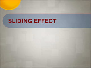 SLIDING EFFECT
 