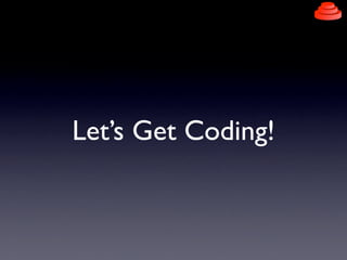 Let’s Get Coding!