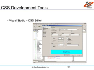 CSS Development Tools
• Visual Studio – CSS Editor
154© Sun Technologies Inc.
 