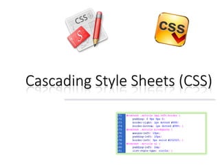 Cascading Style Sheets (CSS)
 