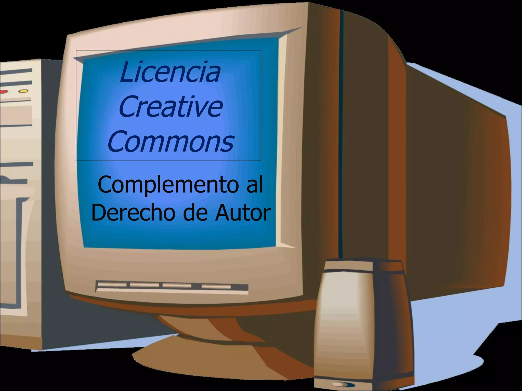 Licencia Creative Commons Complemento al Derecho de Autor 