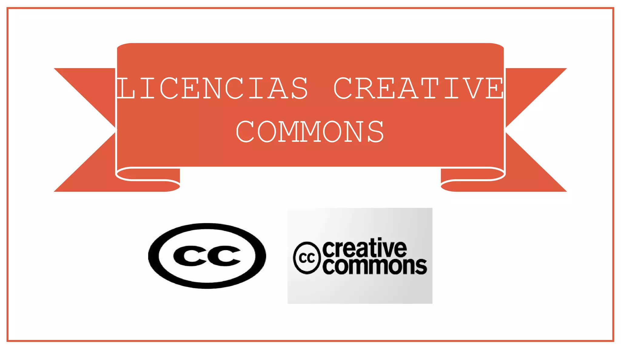 LICENCIAS CREATIVE
COMMONS
 
