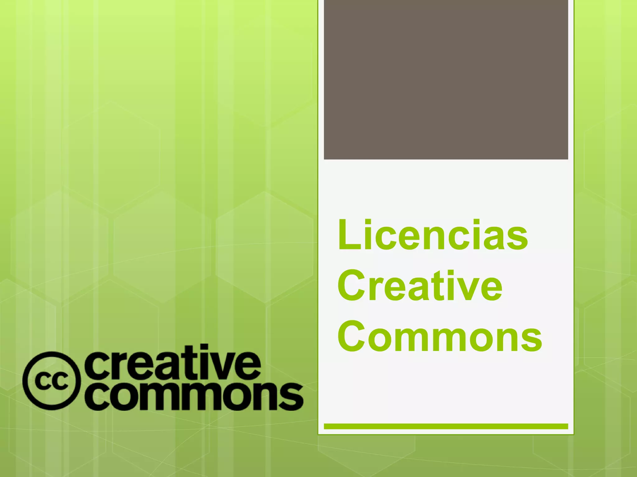 Licencias 
Creative 
Commons 
 