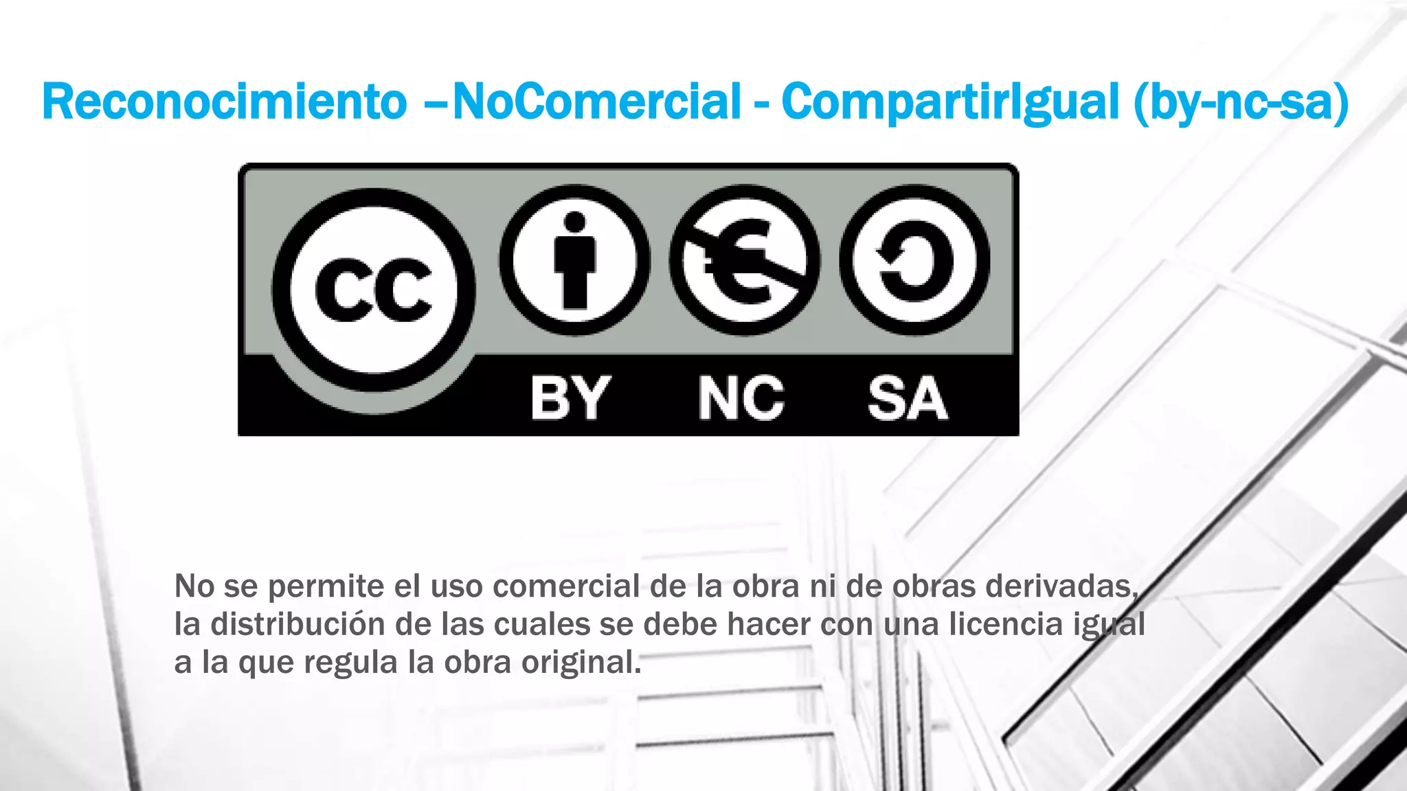 No se permite el uso comercial de la obra ni de obras derivadas,
la distribución de las cuales se debe hacer con una licencia igual
a la que regula la obra original.
Reconocimiento –NoComercial - CompartirIgual (by-nc-sa)
 