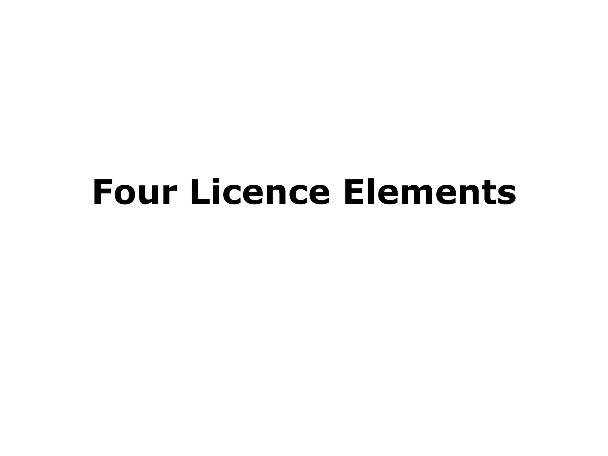 Four Licence Elements
 