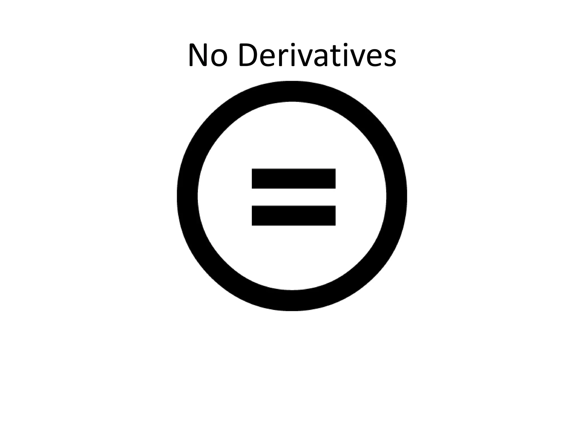 No Derivatives
 