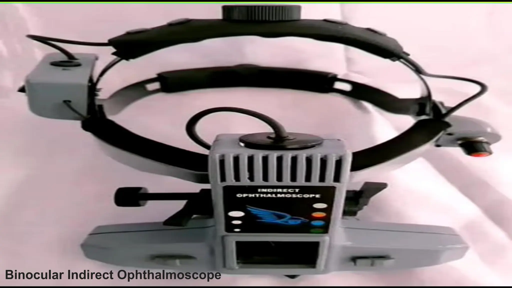 Binocular Indirect Ophthalmoscope
 