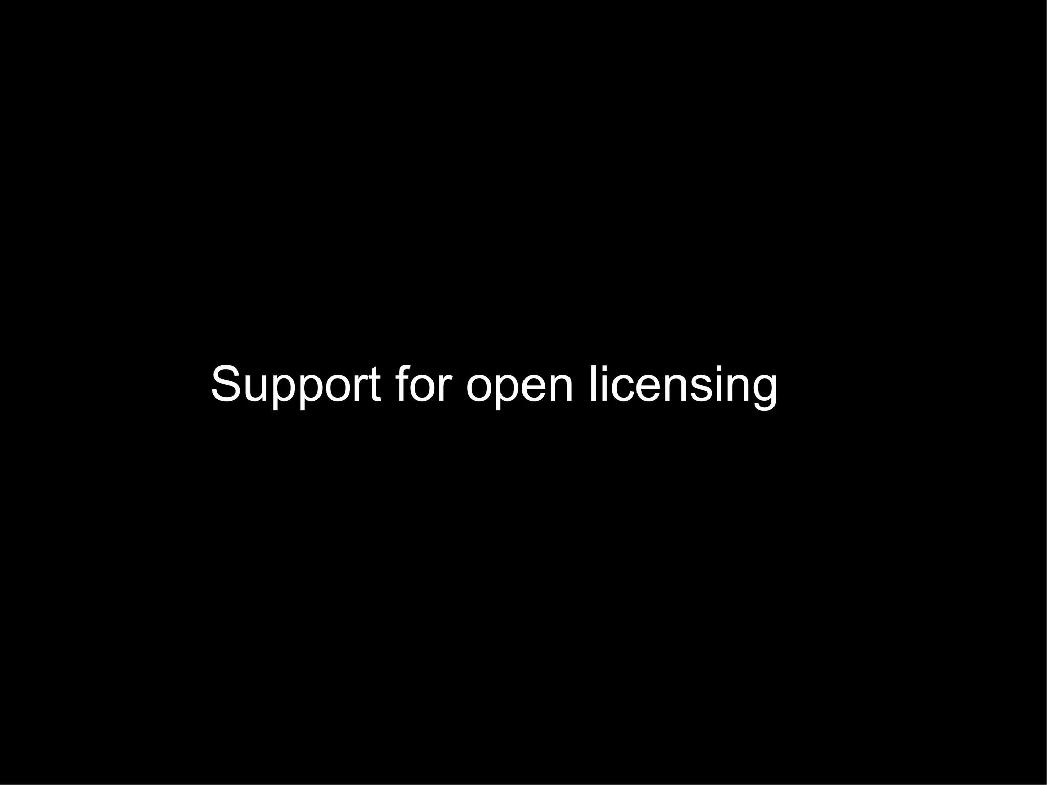 Support for open licensing
 