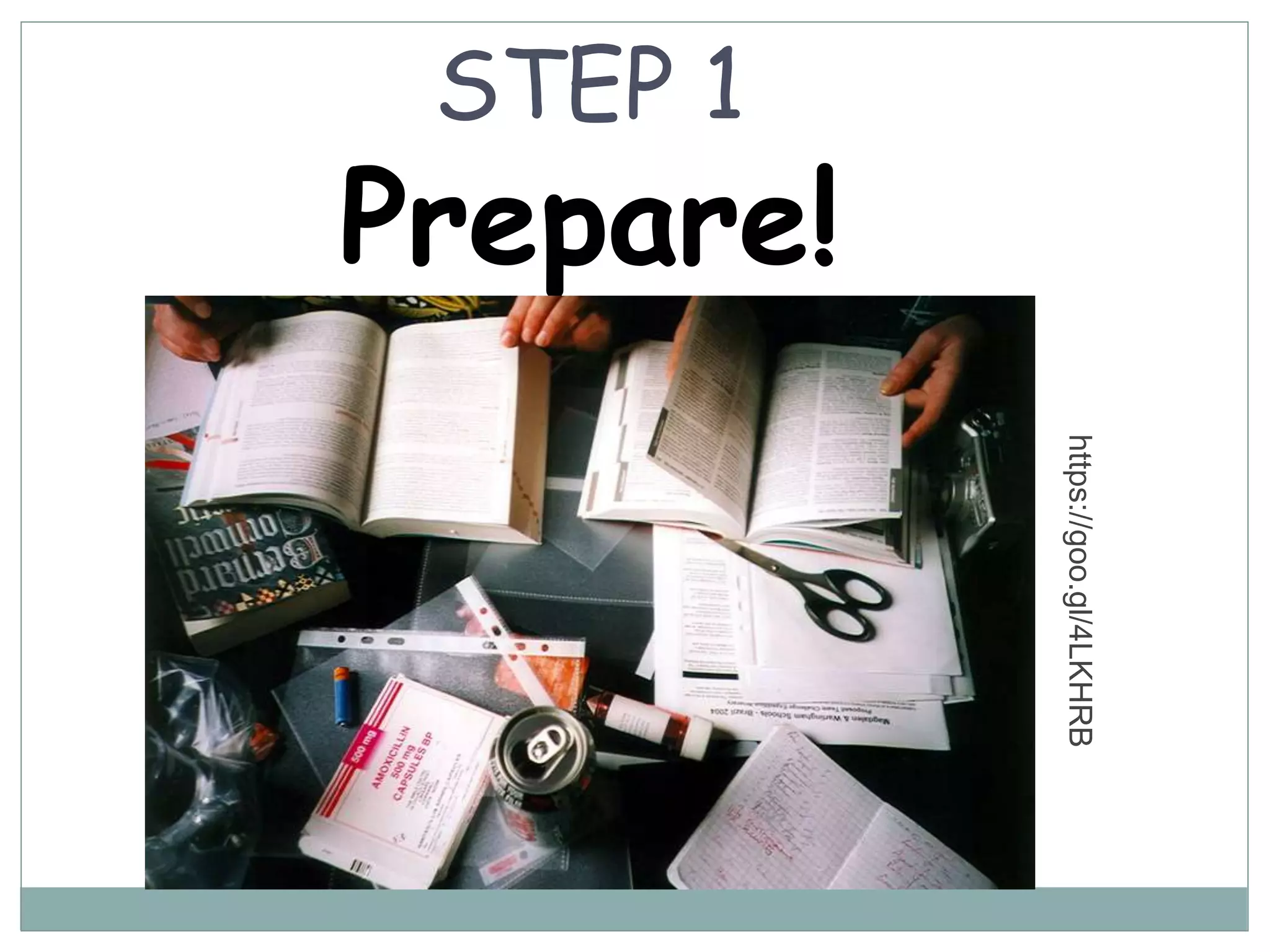 STEP 1
Prepare!
https://goo.gl/4LKHRB
 