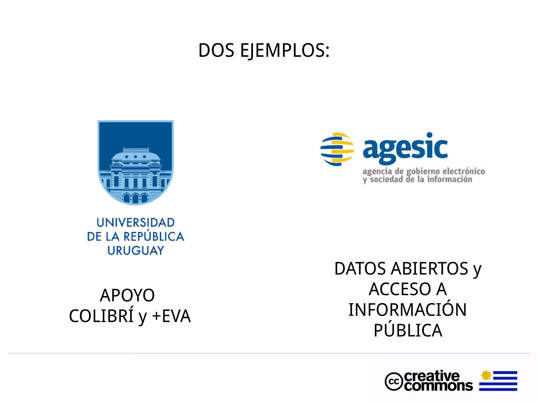 DOS EJEMPLOS:
APOYO
COLIBRÍ y +EVA
DATOS ABIERTOS y
ACCESO A
INFORMACIÓN
PÚBLICA
 