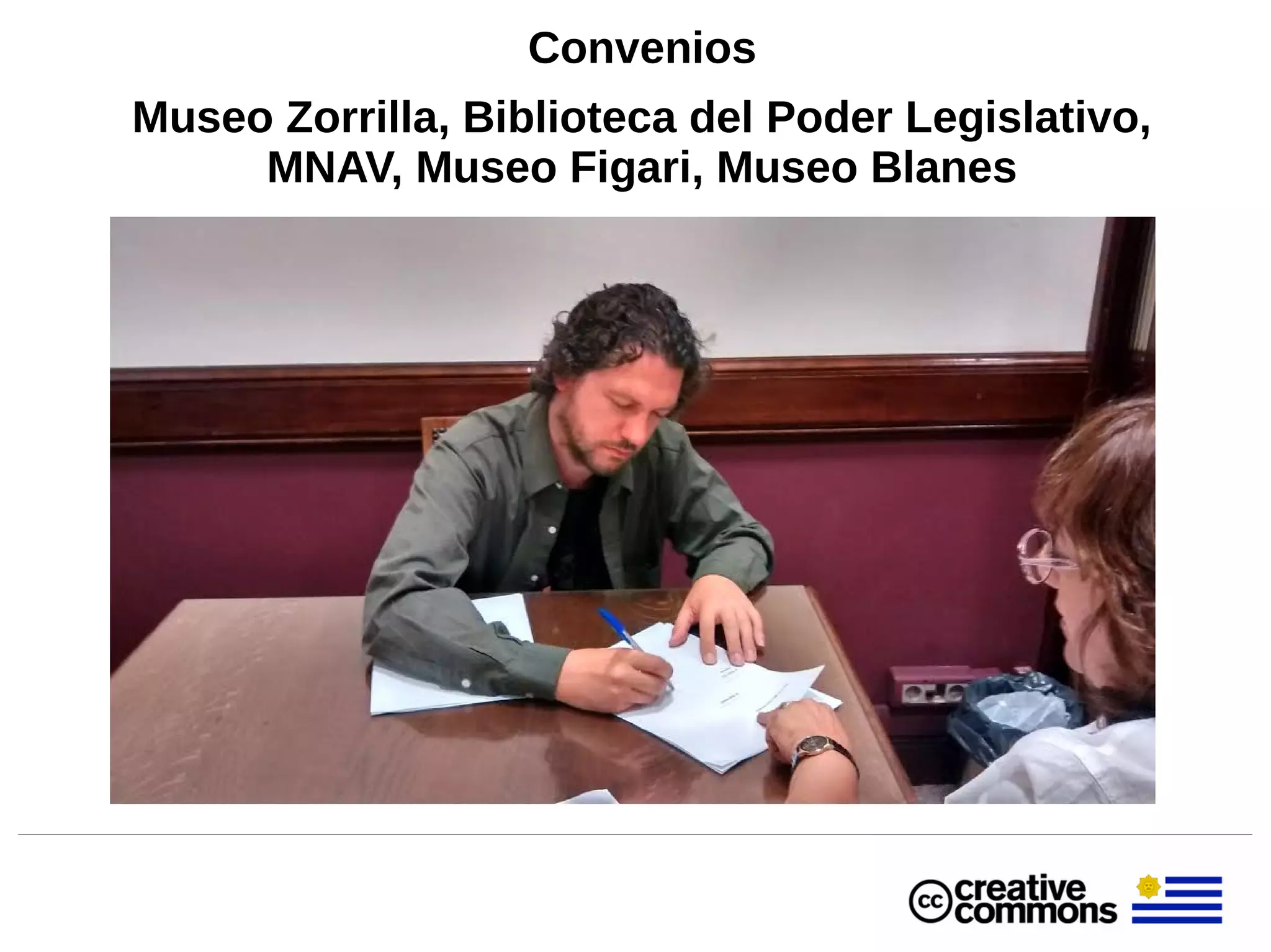 Convenios
Museo Zorrilla, Biblioteca del Poder Legislativo,
MNAV, Museo Figari, Museo Blanes
 