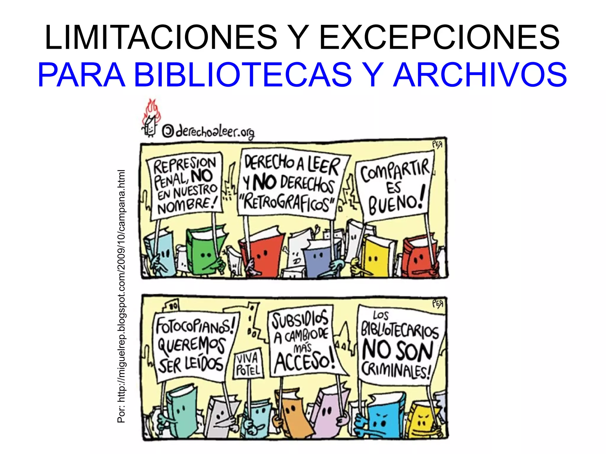 LIMITACIONES Y EXCEPCIONES 
PARA BIBLIOTECAS Y ARCHIVOS 
Por: http://miguelrep.blogspot.com/2009/10/campana.html 
 