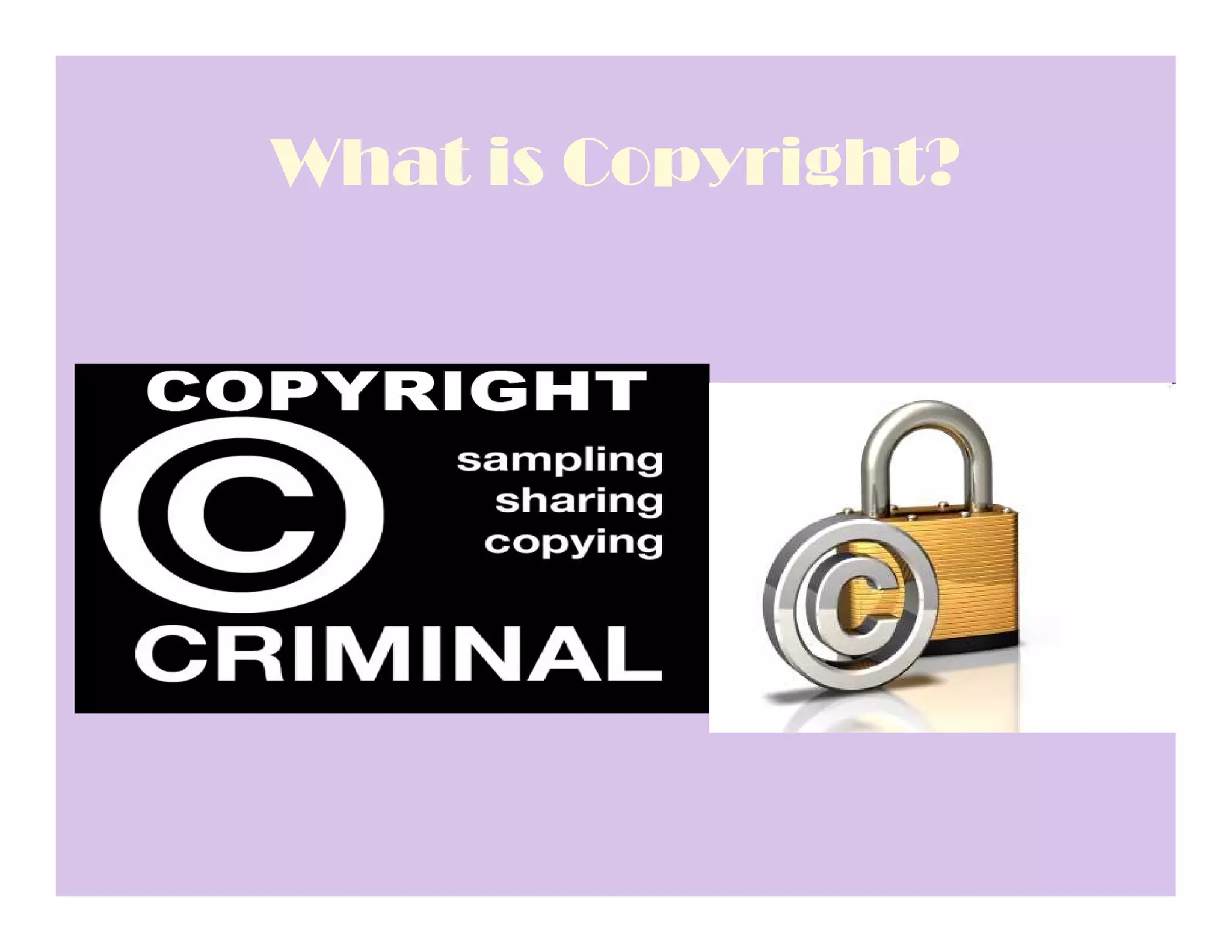 What is Copyright?
 
