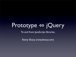 Prototype & jQuery