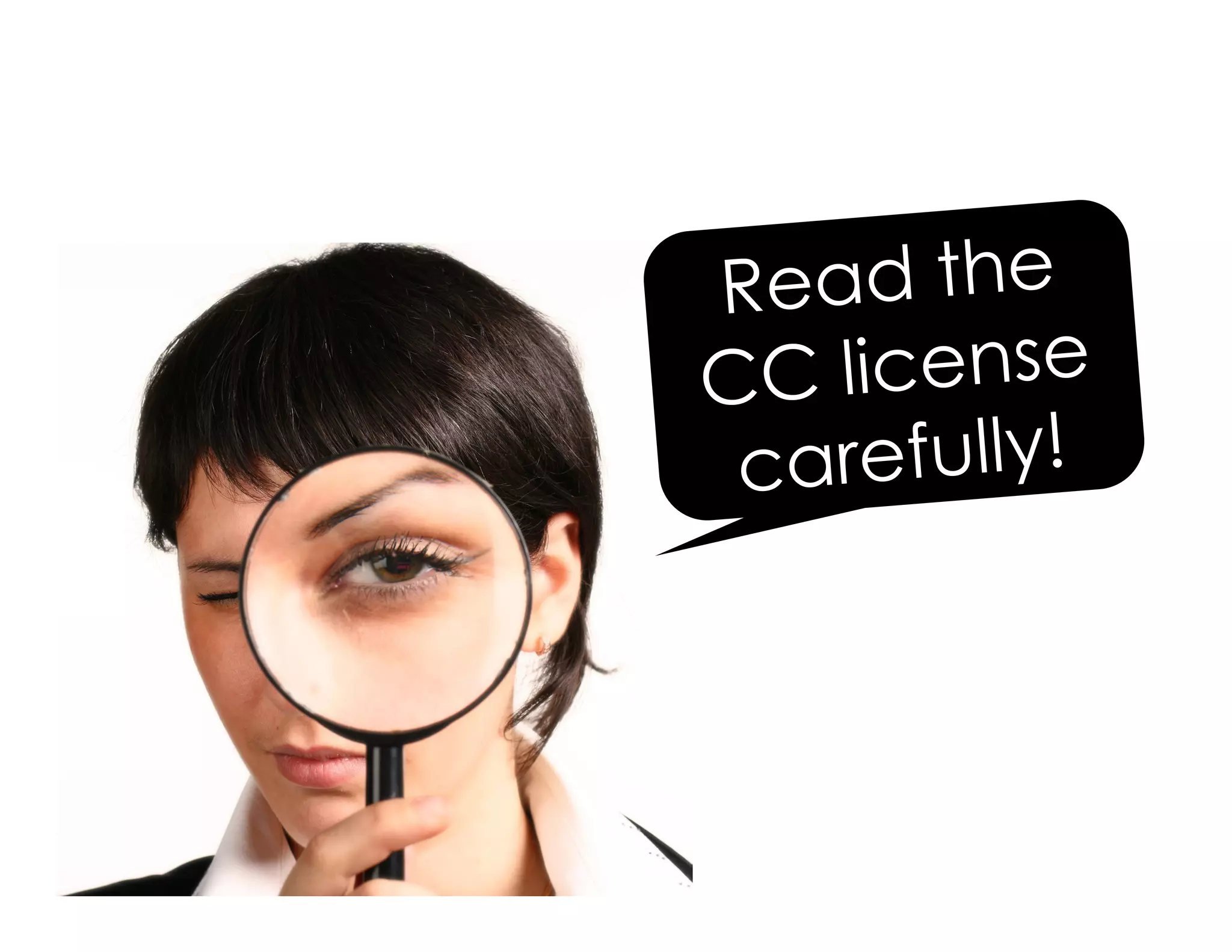 Read the
CC license
carefully!
 