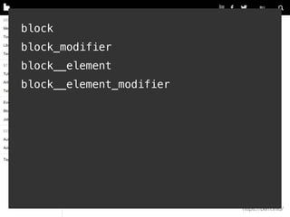 https://bem.info/ 
block 
block_modifier 
block__element 
block__element_modifier 
 