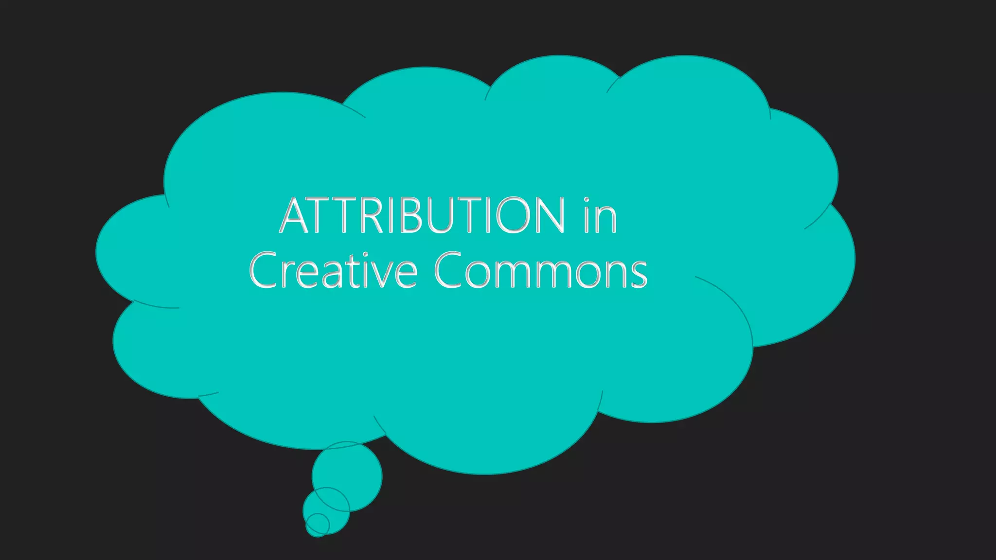 ATTRIBUTION in
Creative Commons
 