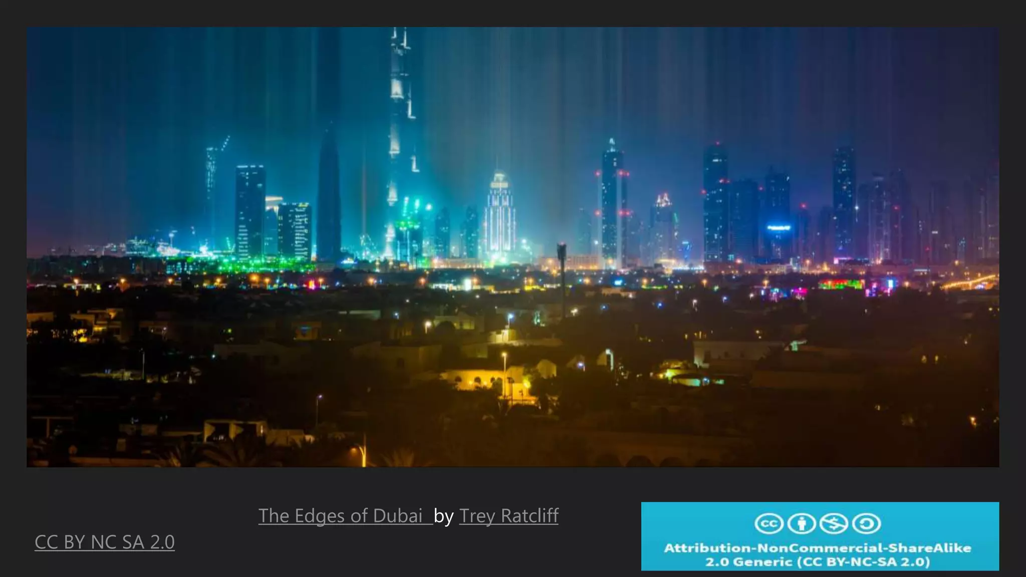 The Edges of Dubai by Trey Ratcliff
CC BY NC SA 2.0
 