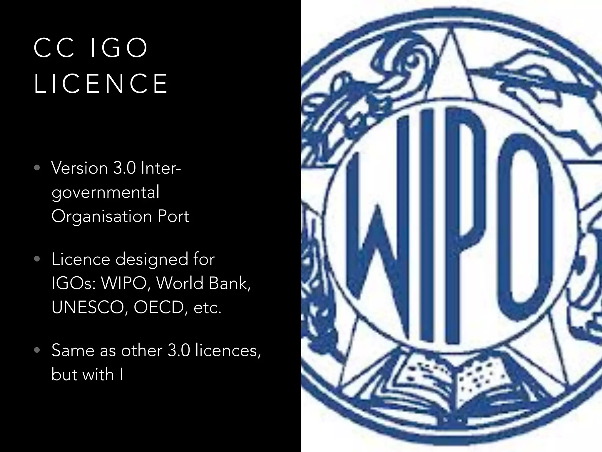 C C 0
• Relatively new licence that
works both as a dedication to
the public domain, and as a
full licence where it’s not
permitted to relinquish
copyright.
• You can’t always renounce
your copyright.
 
