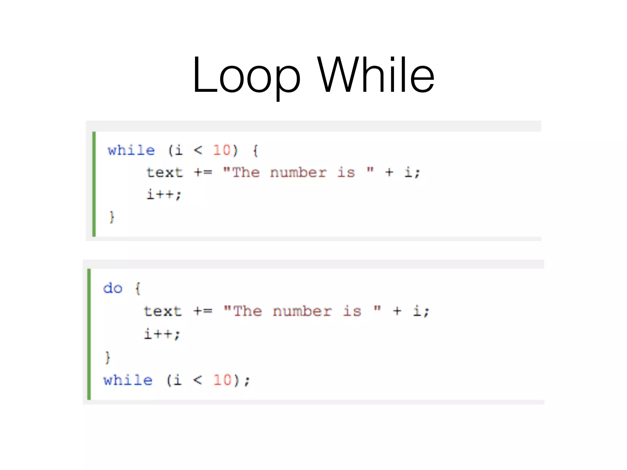 Loop While
 