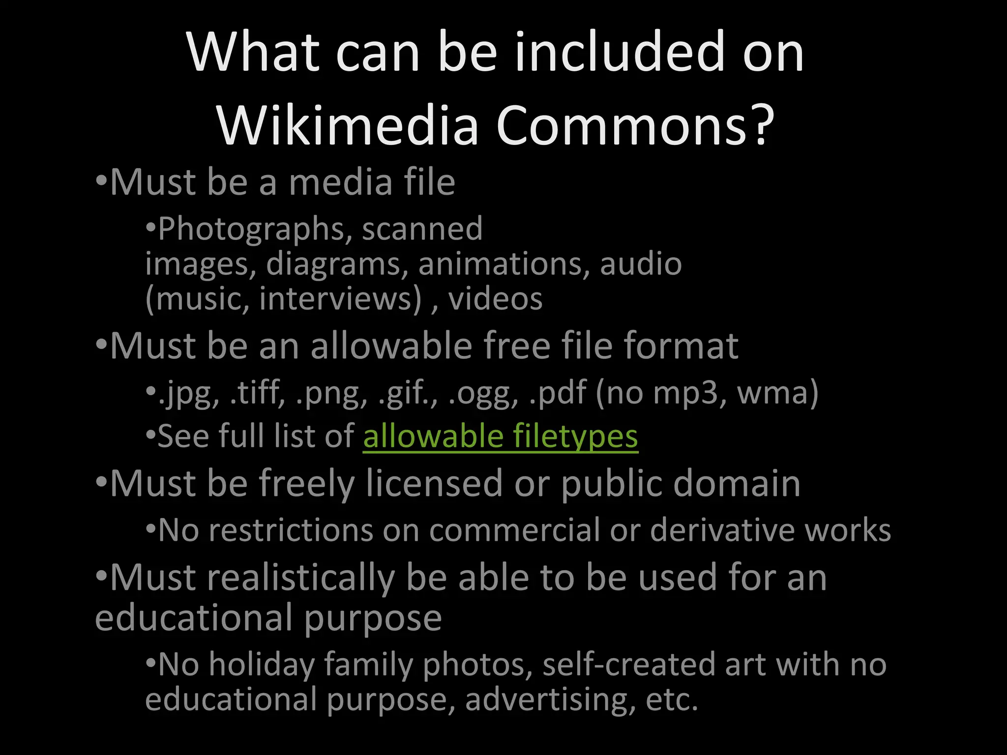 Acts as a common repository for projects related to the Wikimedia Foundation (i.e. Wikipedia)What can be included on Wikimedia Commons?Must be a media file